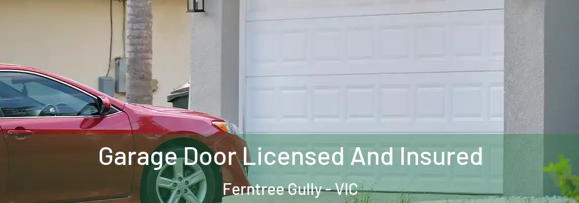 Garage Door Licensed And Insured Ferntree Gully - VIC