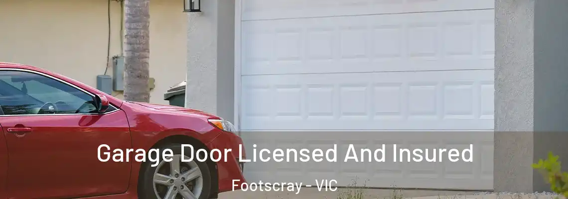 Garage Door Licensed And Insured Footscray - VIC
