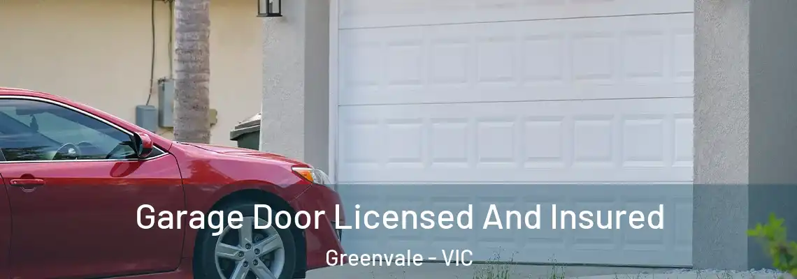 Garage Door Licensed And Insured Greenvale - VIC