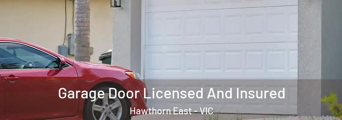 Garage Door Licensed And Insured Hawthorn East - VIC