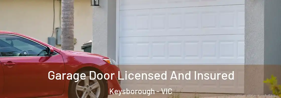Garage Door Licensed And Insured Keysborough - VIC