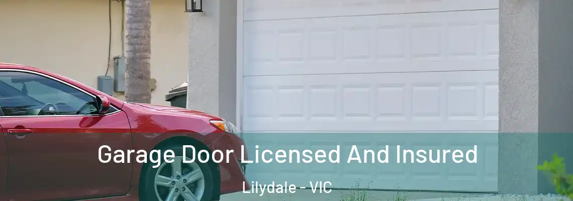 Garage Door Licensed And Insured Lilydale - VIC
