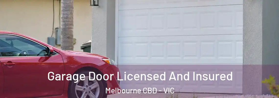 Garage Door Licensed And Insured Melbourne CBD - VIC