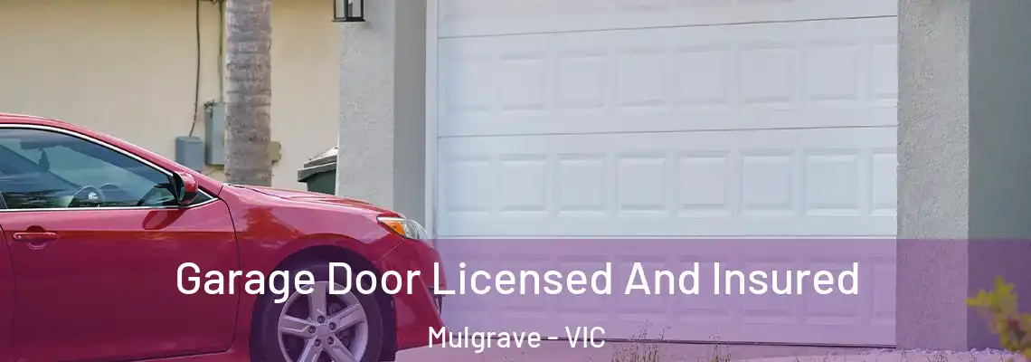 Garage Door Licensed And Insured Mulgrave - VIC
