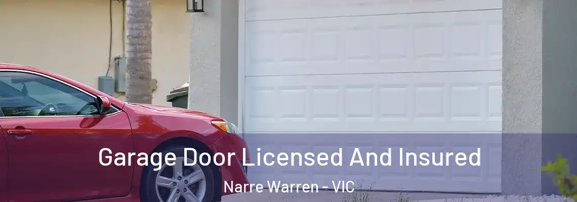 Garage Door Licensed And Insured Narre Warren - VIC