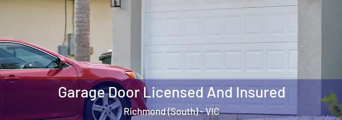 Garage Door Licensed And Insured Richmond (South) - VIC