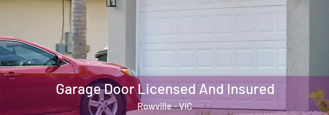 Garage Door Licensed And Insured Rowville - VIC