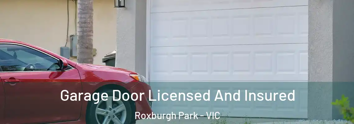  Garage Door Licensed And Insured Roxburgh Park - VIC