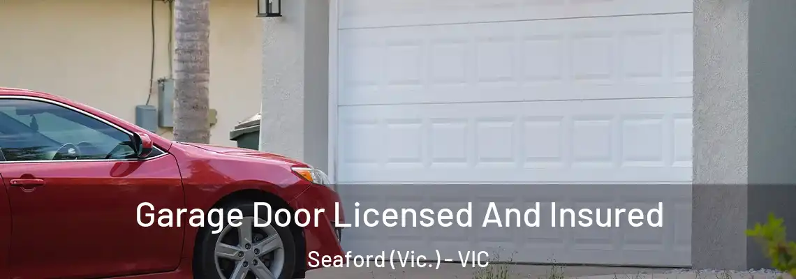 Garage Door Licensed And Insured Seaford (Vic.) - VIC