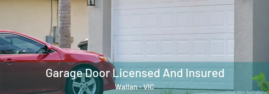 Garage Door Licensed And Insured Wallan - VIC
