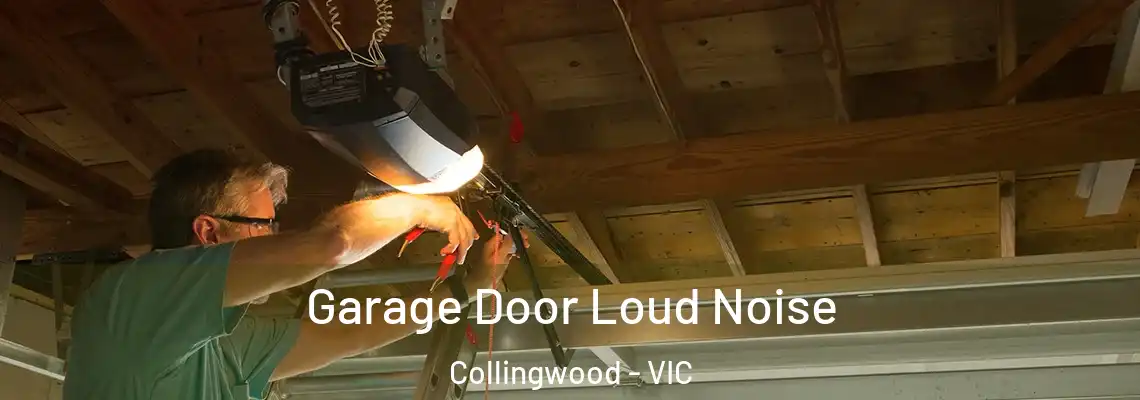  Garage Door Loud Noise Collingwood - VIC