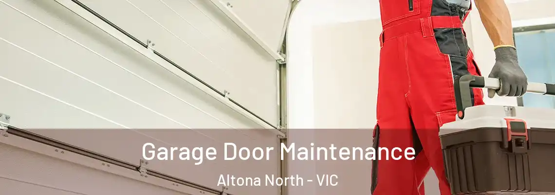 Garage Door Maintenance Altona North - VIC