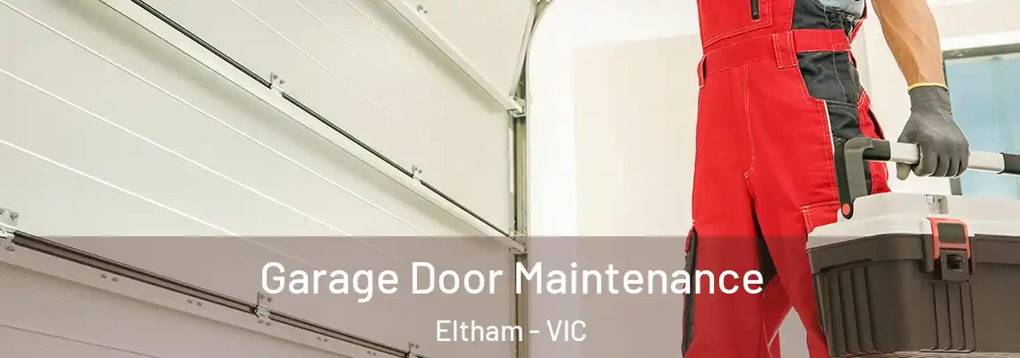 Garage Door Maintenance Eltham - VIC