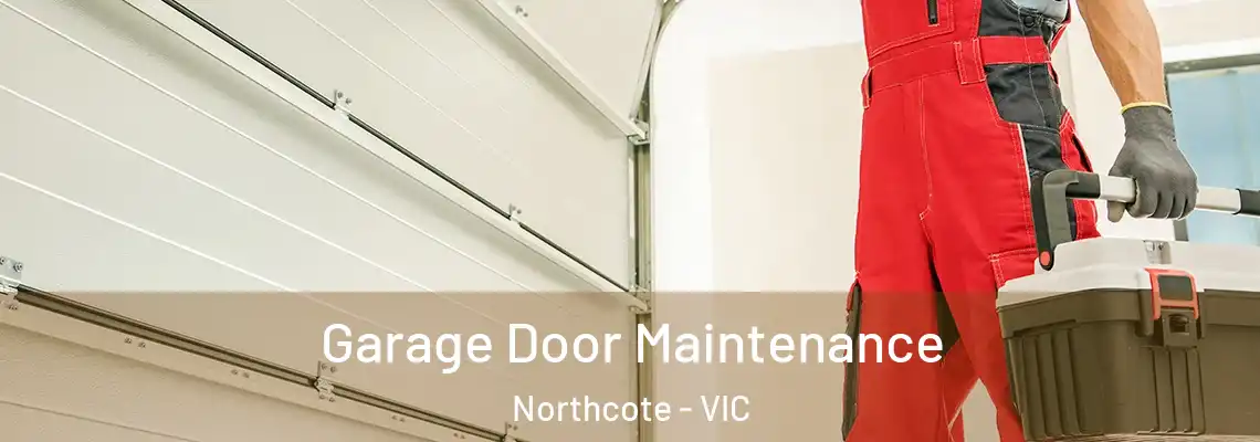 Garage Door Maintenance Northcote - VIC