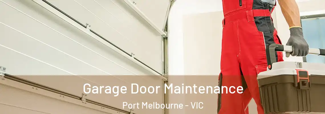 Garage Door Maintenance Port Melbourne - VIC
