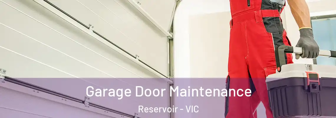 Garage Door Maintenance Reservoir - VIC