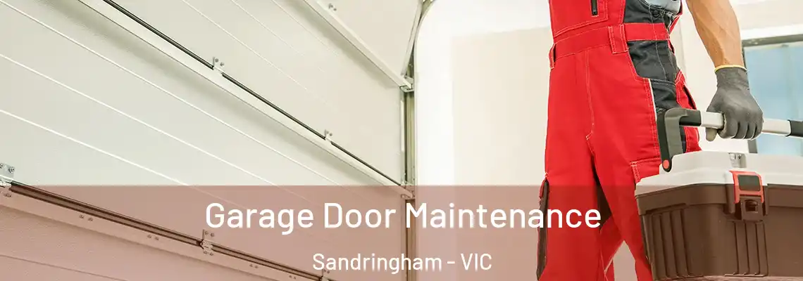 Garage Door Maintenance Sandringham - VIC
