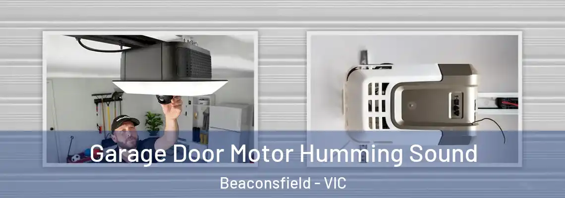  Garage Door Motor Humming Sound Beaconsfield - VIC