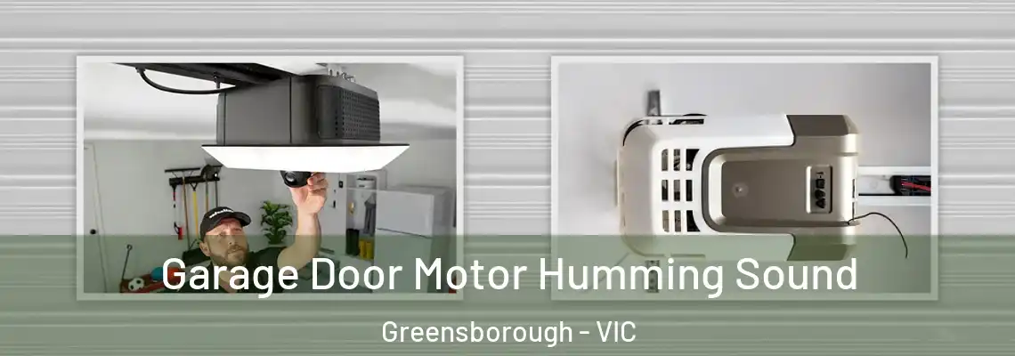 Garage Door Motor Humming Sound Greensborough - VIC