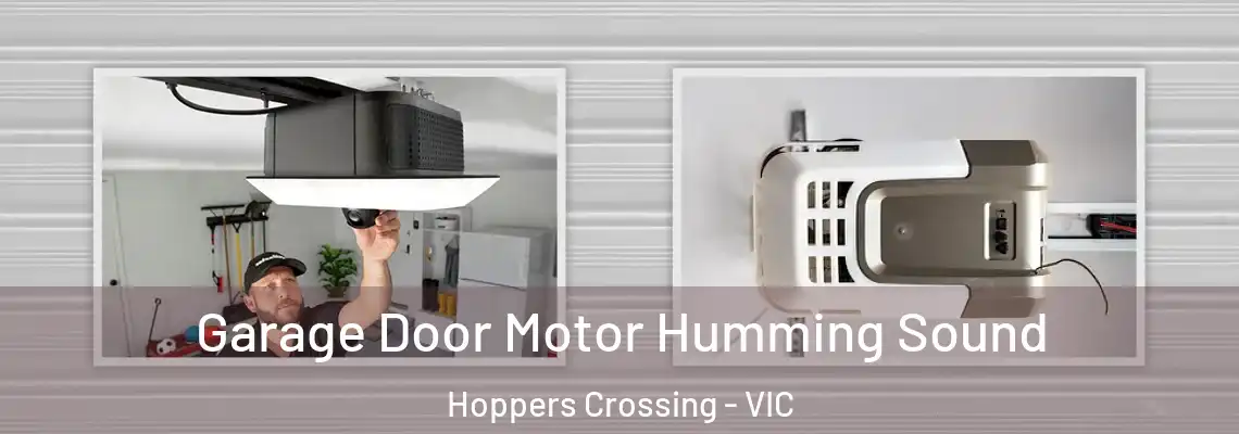 Garage Door Motor Humming Sound Hoppers Crossing - VIC