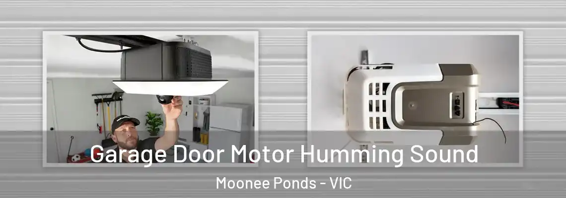 Garage Door Motor Humming Sound Moonee Ponds - VIC