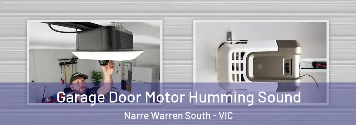 Garage Door Motor Humming Sound Narre Warren South - VIC