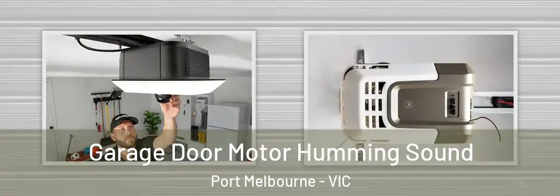  Garage Door Motor Humming Sound Port Melbourne - VIC