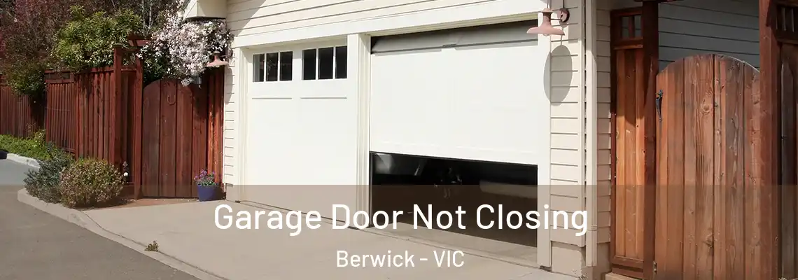  Garage Door Not Closing Berwick - VIC