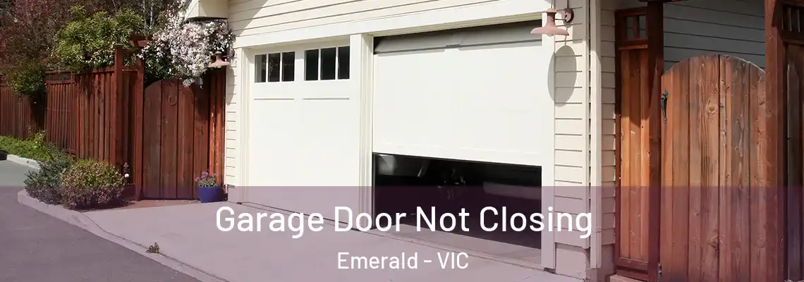 Garage Door Not Closing Emerald - VIC