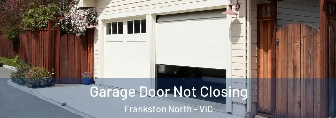  Garage Door Not Closing Frankston North - VIC