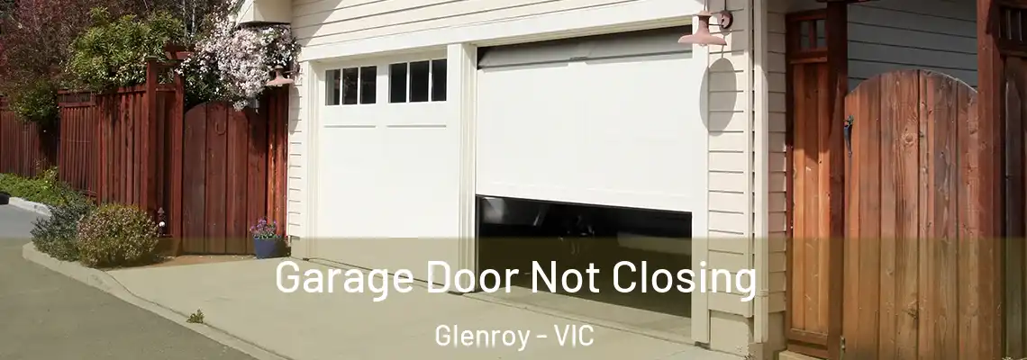  Garage Door Not Closing Glenroy - VIC