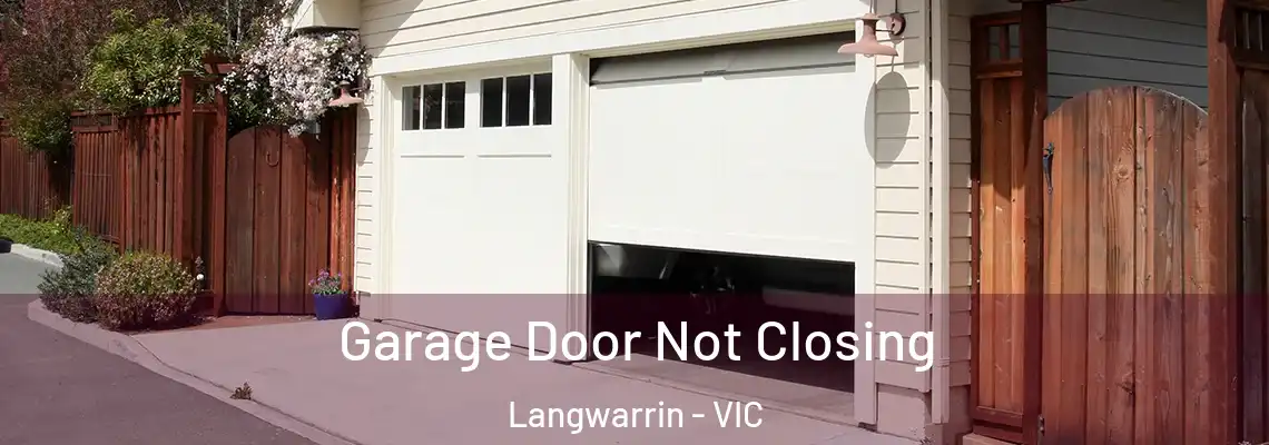Garage Door Not Closing Langwarrin - VIC