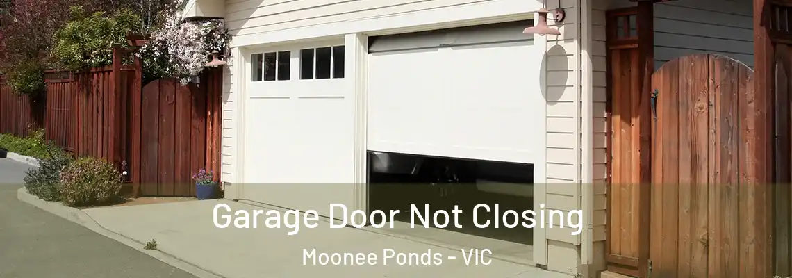 Garage Door Not Closing Moonee Ponds - VIC