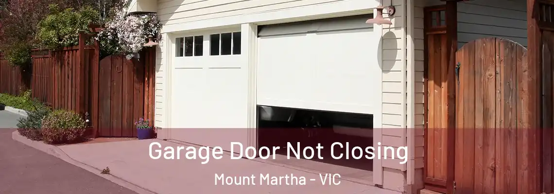 Garage Door Not Closing Mount Martha - VIC
