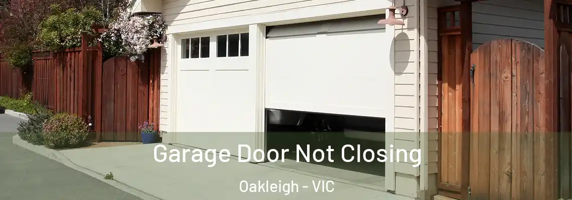  Garage Door Not Closing Oakleigh - VIC