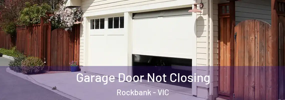 Garage Door Not Closing Rockbank - VIC