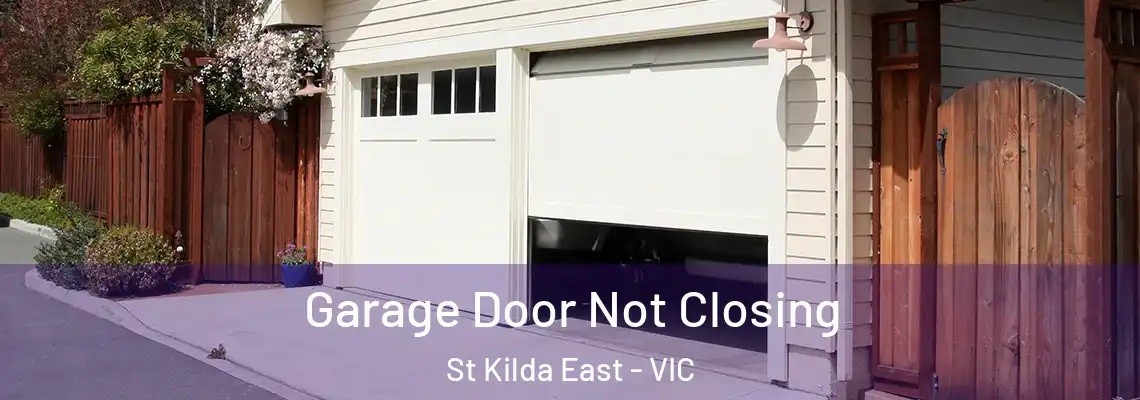Garage Door Not Closing St Kilda East - VIC