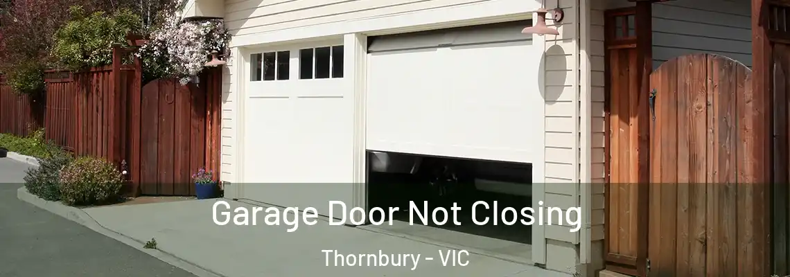  Garage Door Not Closing Thornbury - VIC