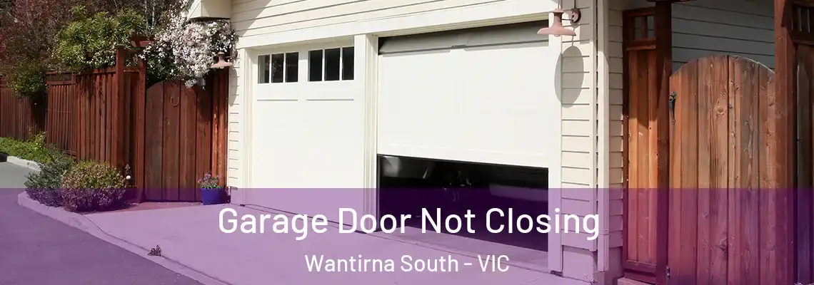 Garage Door Not Closing Wantirna South - VIC