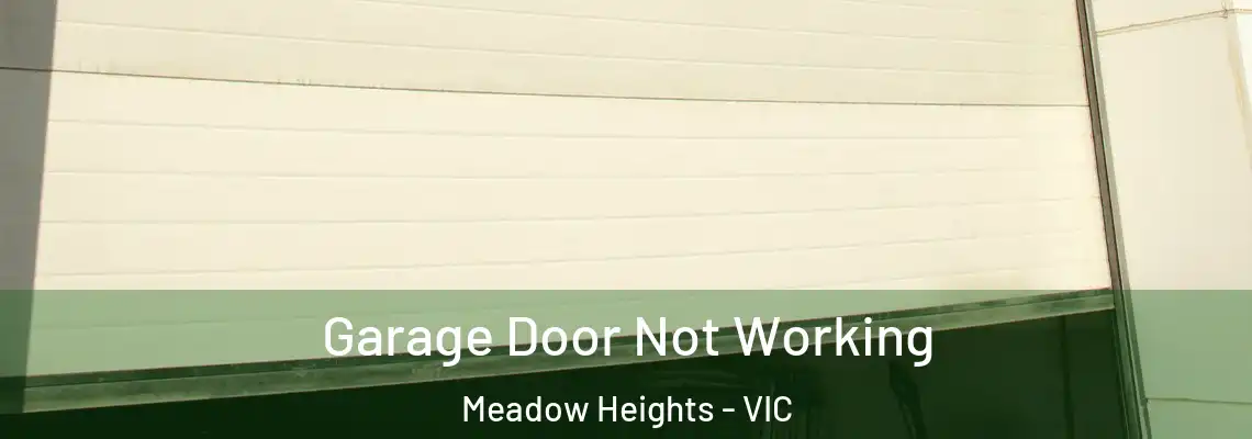  Garage Door Not Working Meadow Heights - VIC