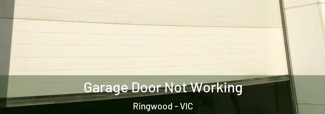  Garage Door Not Working Ringwood - VIC