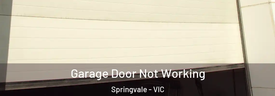 Garage Door Not Working Springvale - VIC