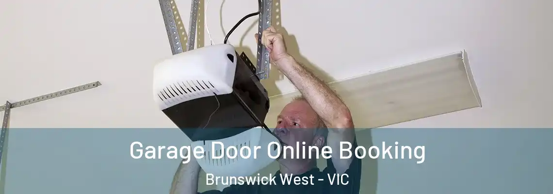 Garage Door Online Booking Brunswick West - VIC