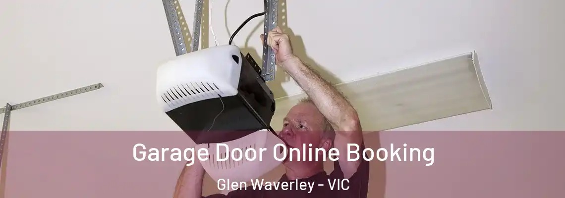 Garage Door Online Booking Glen Waverley - VIC