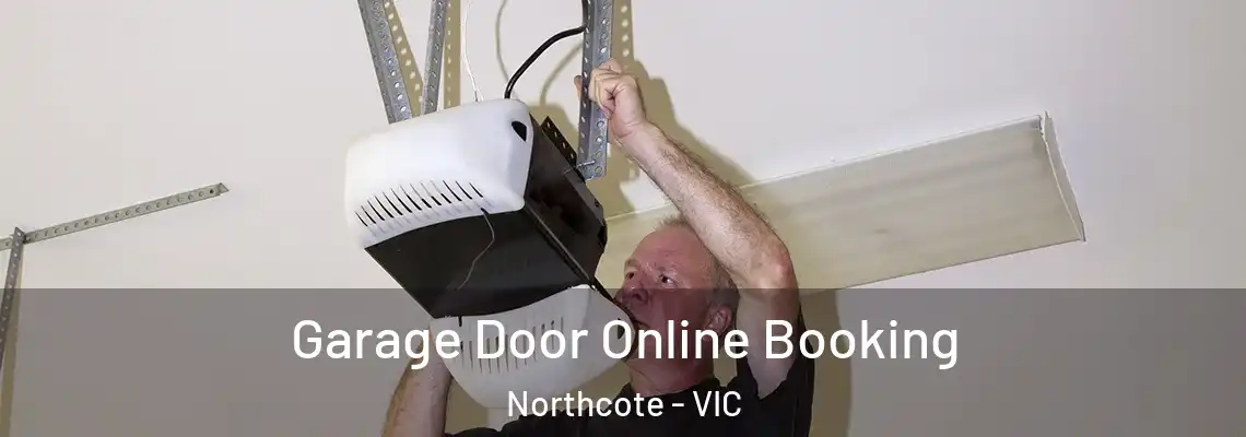 Garage Door Online Booking Northcote - VIC