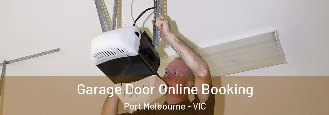 Garage Door Online Booking Port Melbourne - VIC