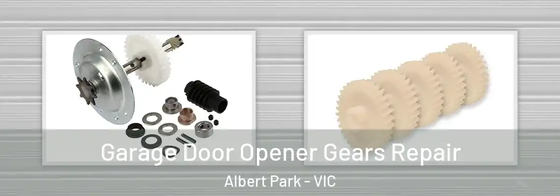 Garage Door Opener Gears Repair Albert Park - VIC