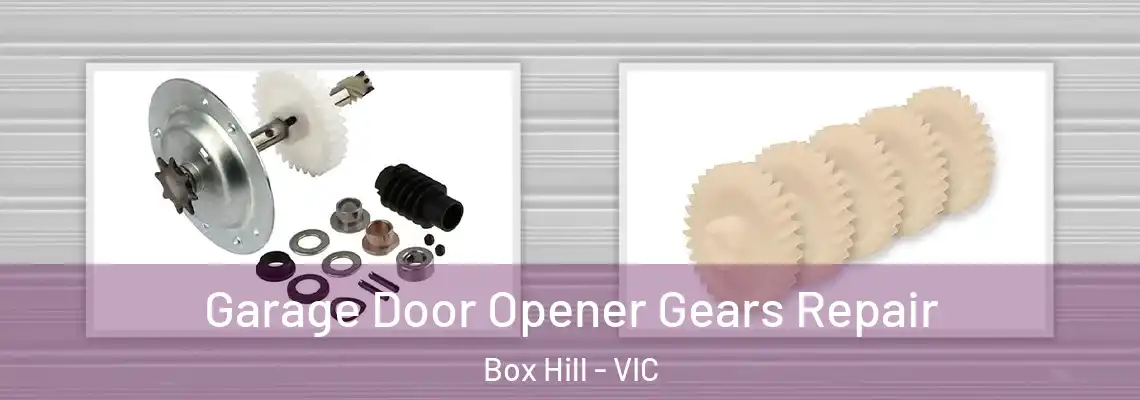 Garage Door Opener Gears Repair Box Hill - VIC