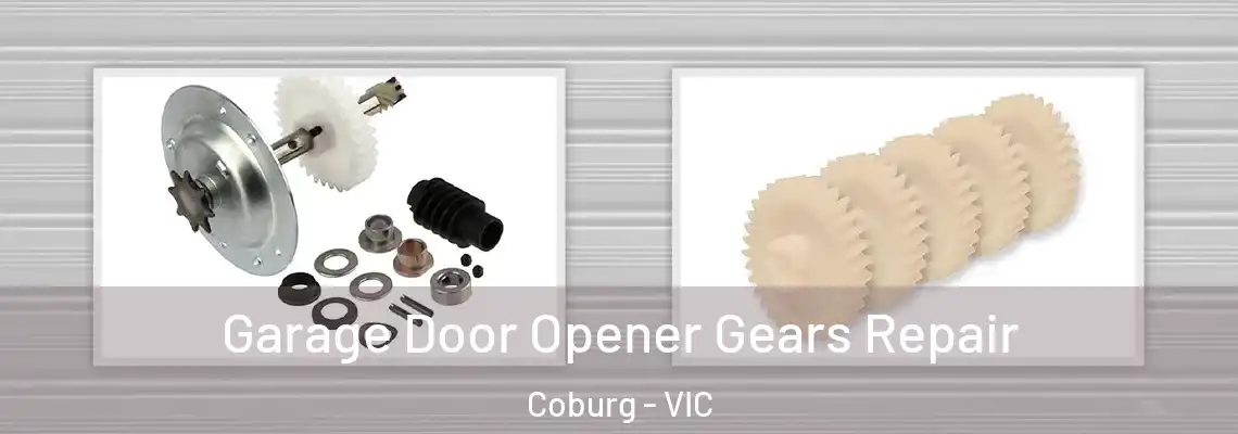  Garage Door Opener Gears Repair Coburg - VIC