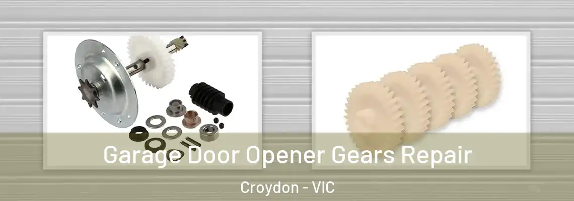  Garage Door Opener Gears Repair Croydon - VIC